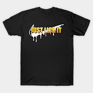 Just Lick it! T-Shirt